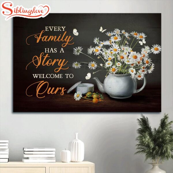 Beautiful Daisy Tea Pot White Butterfly Canvas Every Family Has A Story Welcome To Ours Canvas Wall Art