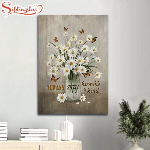 Beautiful Daisy Vase Still Life Drawing Butterfly Car Always Stay Humble And Kind Canvas Wall Art