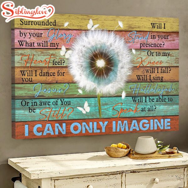 Beautiful Dandelion Butterfly Canvas I Can Only Imagine Canvas Wall Art