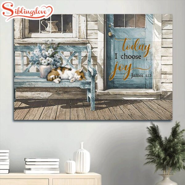 Beautiful Day Sleeping Cat Flower Vase Canvas Today I Choose Joy Canvas Wall Art