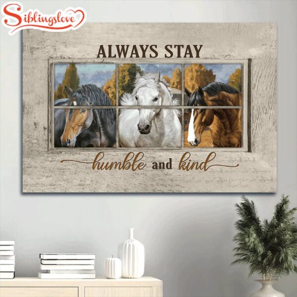 Beautiful Farm Watercolor Horse Canvas Always Stay Humble And Kind Canvas Wall Art