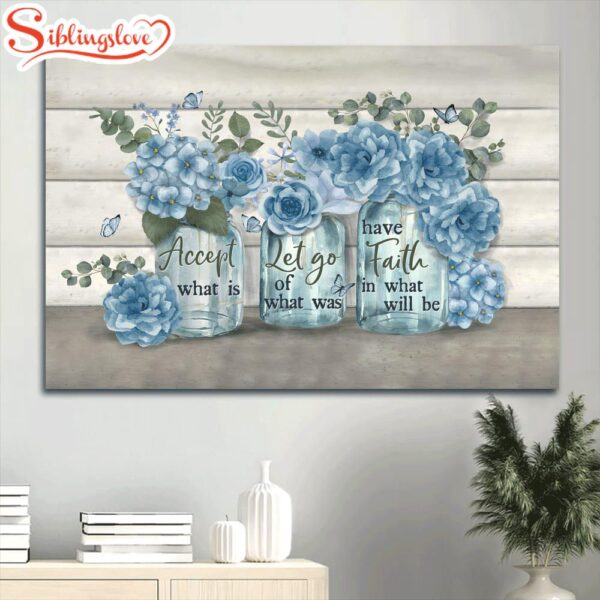 Beautiful Flower Blue Flower Vase Butterfly Accept What Is Let Go Canvas Wall Art