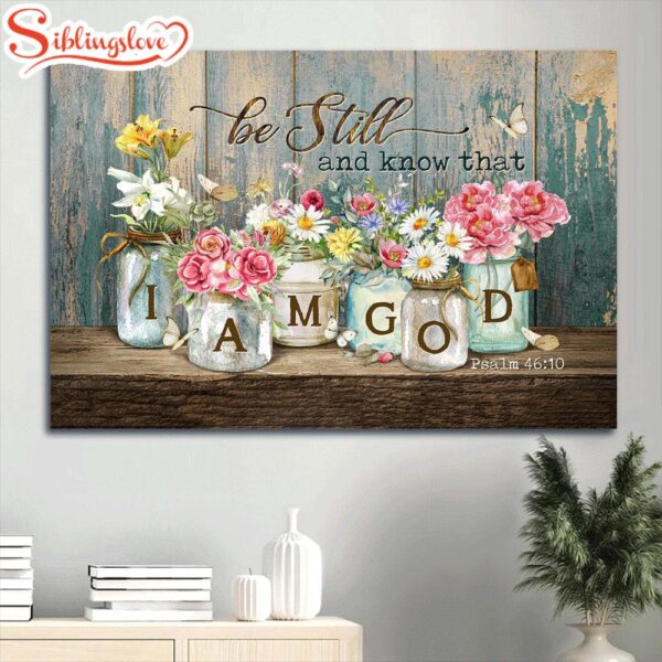 Beautiful Flowers White Daisy Pink Peony Yellow Lily Be Still I Am God Canvas Wall Art