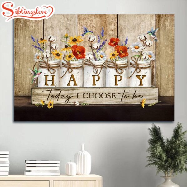 Beautiful Hummingbird Rustic Background Color Flowers Canvas Today I Choose Happy Canvas Wall Art