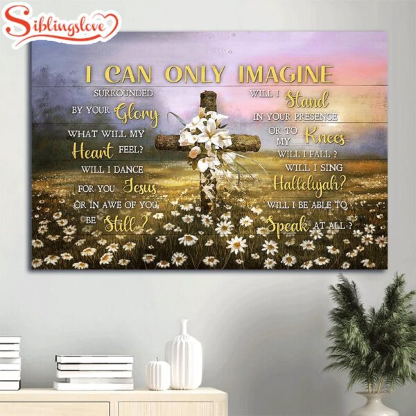 Beautiful Lily Wooden Cross Daisy Field Colorful Sunset I Can Only Imagine Canvas Wall Art