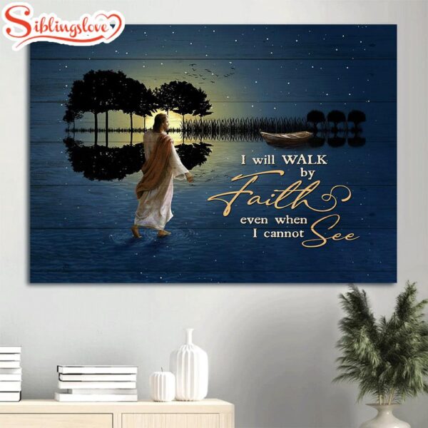 Beautiful Night River Jesus Walks On Water I Will Walk By Faith Canvas Wall Art