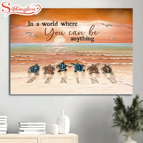 Beautiful Sunset Sea Turtle To The Ocean In A World Where You Can Be Anything Be Kind Canvas