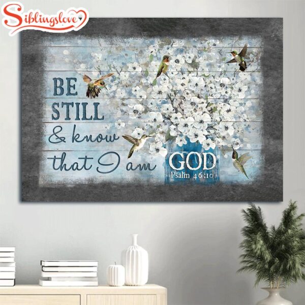 Bible Verse Hummingbird Painting White Flowers Be Still & Know That I Am God Canvas Wall Art