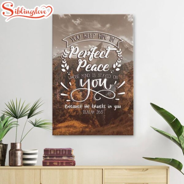 Bible Verse You Keep Him In Perfect Peace Isaiah 263 Canvas Art