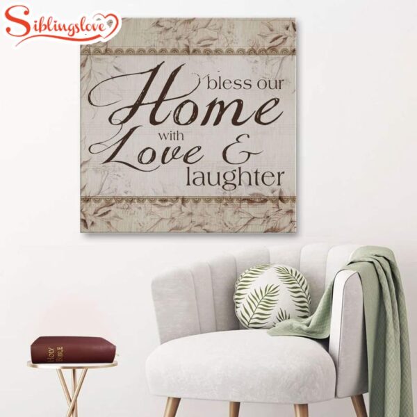 Bless Our Home With Love And Laughter Canvas Wall Art