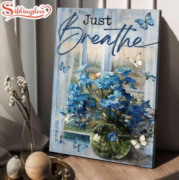 Blue Daisy Glass Vase Blue Butterfly Window Scarf Just Breathe Canvas Wall Art