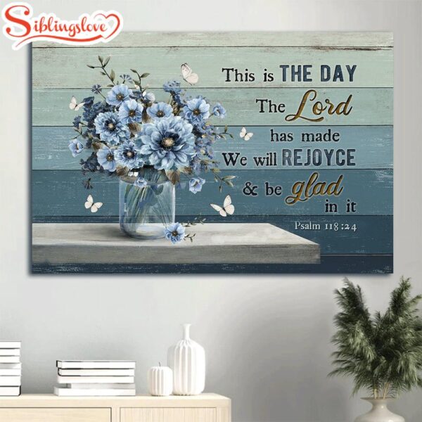 Blue Flower Bible Verse This Is The Day The Lord Has Made Canvas Wall Art