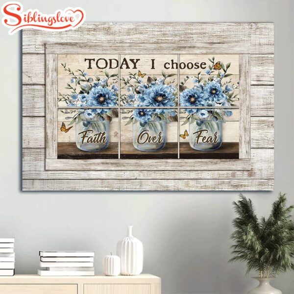 Blue Flower Monarch Butterfly Vintage Window Today I Choose Faith Over Fear Canvas Wall Art