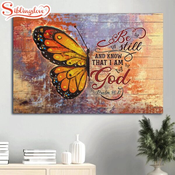 Brilliant Butterfly Painting Faith Jesus God Painting Canvas Be Still And Know That I Am God Canvas Framed Canvas Wall Art