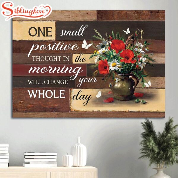 Brilliant Flower Painting Wooden Background Canvas One Small Positive Thought In The Morning Canvas Wall Art