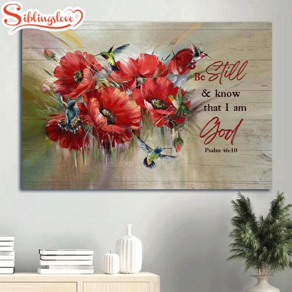 Brilliant Poppy Flower Colorful Hummingbird Be Still And Know That I Am God Canvas Wall Art