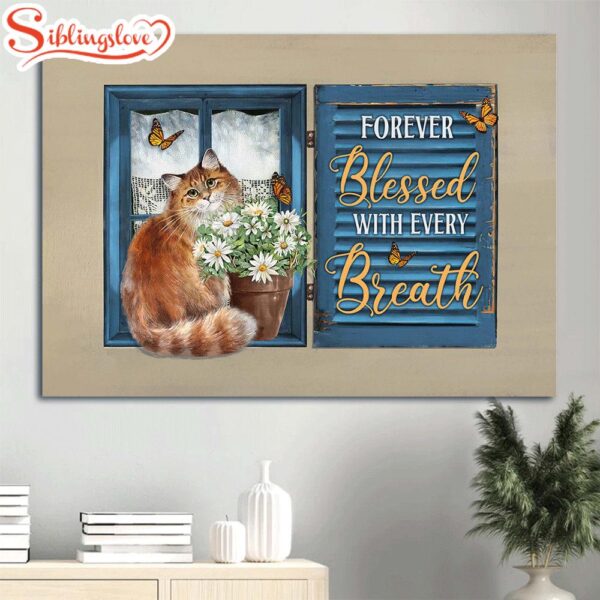 Brown Cat Canvas Daisy Vase Blue Window Canvas Cat Lover Forever Blessed With Every Breath Canvas Wall Art