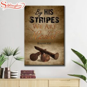 By His Stripes We Are…