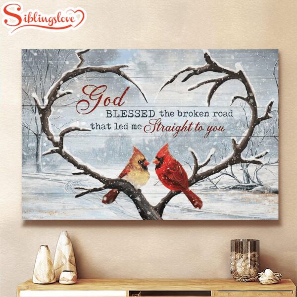 Cardinal Winter Landscape God Blessed The Broken Road That Led Me Straight To You Canvas Wall Art