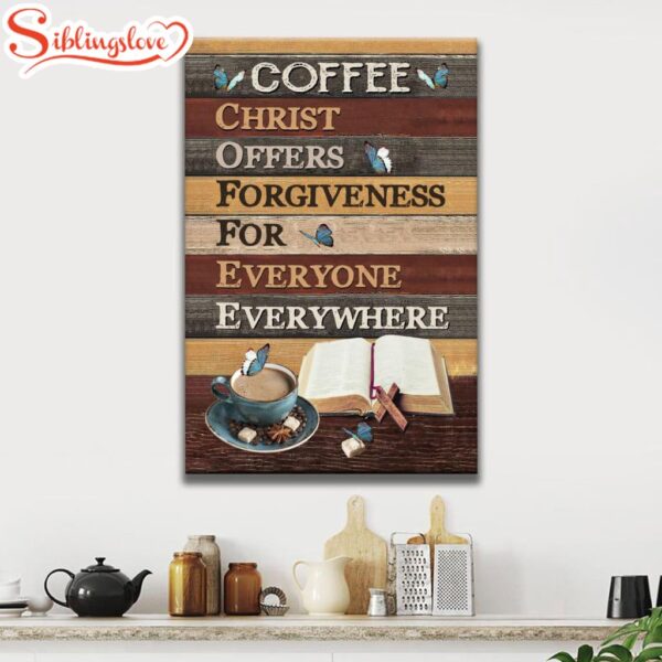 Christ Offers Forgiveness For Everyone Everywhere Jesus Coffee Canvas Art