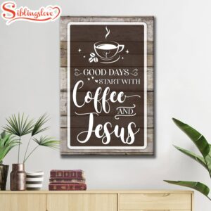 Christian Good Days Start With…