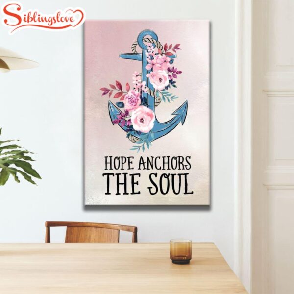 Christian Hebrews 619 Hope Anchors The Soul Flower Canvas Art