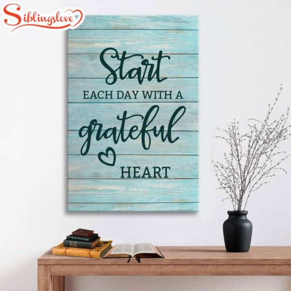 Christian Start Each Day With A Grateful Heart Canvas Art