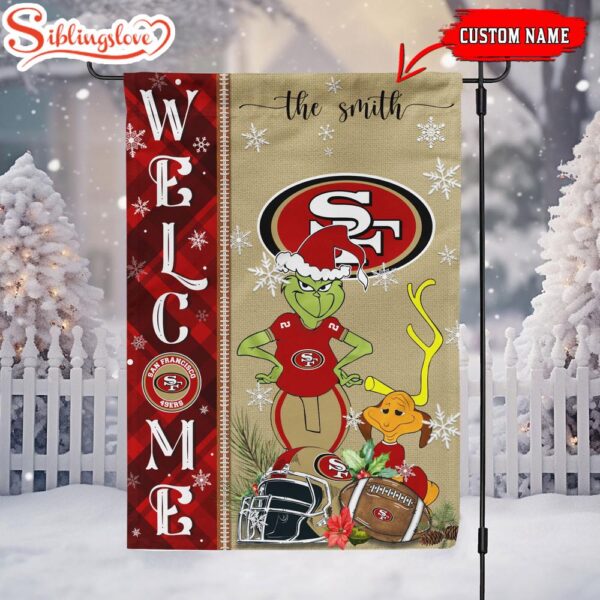 Custom Family Name San Francisco 49ers Grinch Christmas Welcome Football Garden And House Flag