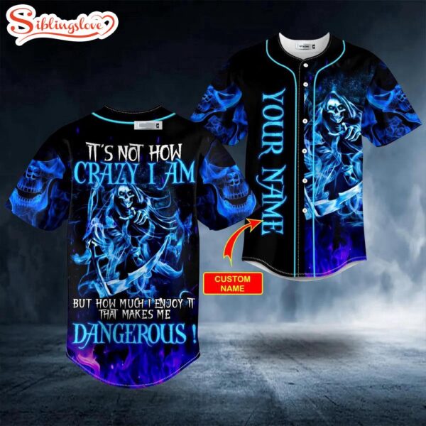 Custom Name How Crazy I Am But How Much I Enjoy Blue Smoke Grim Reaper Skull Halloween Baseball Jersey Shirt