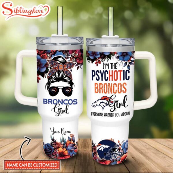 Custom Name NFL Denver Broncos The Girl Custom Stanley Tumbler 40oz With Handle