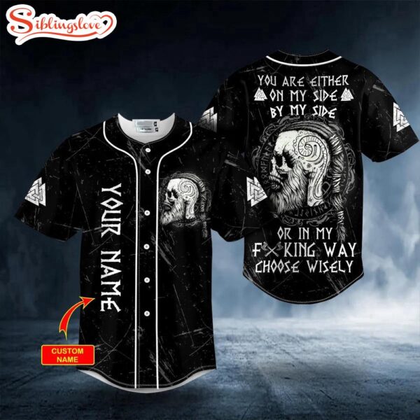 Custom Name You Are Either On My Side By My Side Viking Skull Halloween Baseball Jersey Shirt