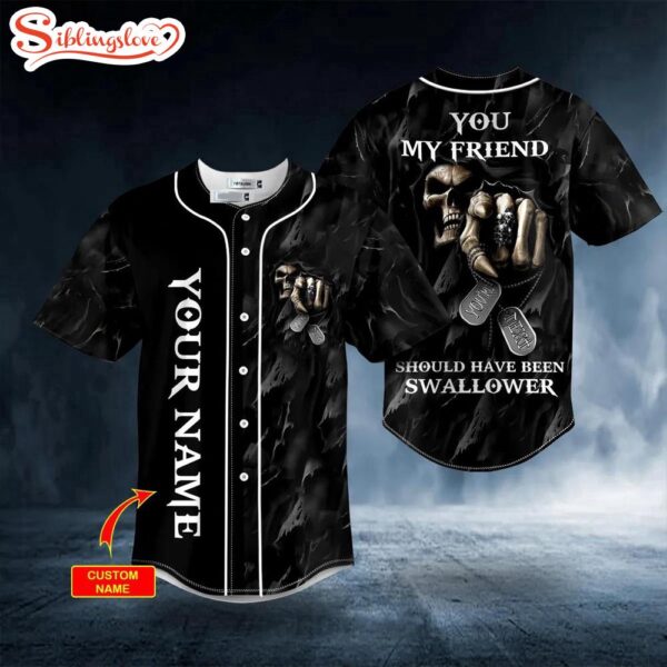 Custom Name You My Friend Swallower Pointing Skull Halloween Baseball Jersey Shirt