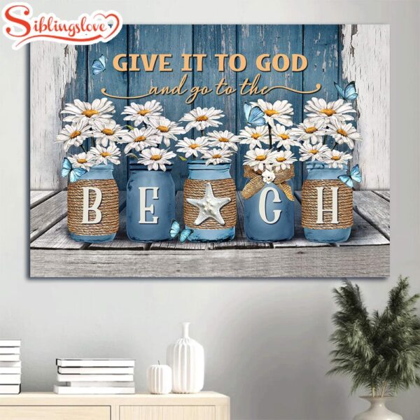 Daisy Painting Blue Butterfly Canvas Give It To God And Go To The Beach Canvas Wall Art