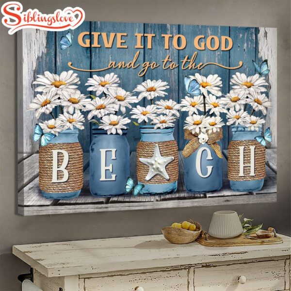 Daisy Painting Butterfly Give It To God And Go To The Beach Canvas Wall Art