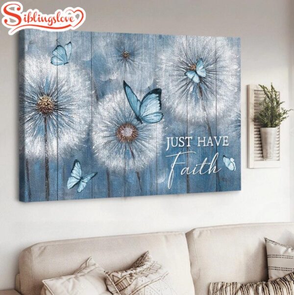 Dandelion Blue Butterfly Just Have Faith Jesus Canvas Wall Art