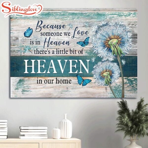 Dandelion Butterfly Canvas Because Someone We Love Is In Heaven Canvas Wall Art