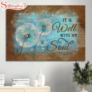 Dandelion Canvas It Is Well…