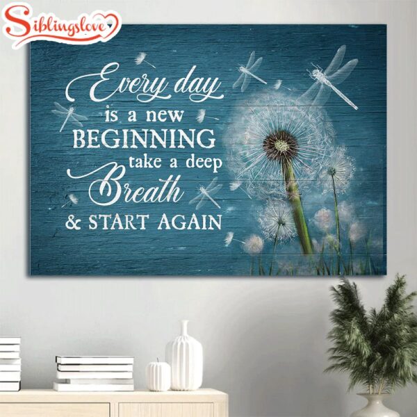 Dandelion Dragonfly Canvas Everyday Is A New Beginning Canvas Wall Art