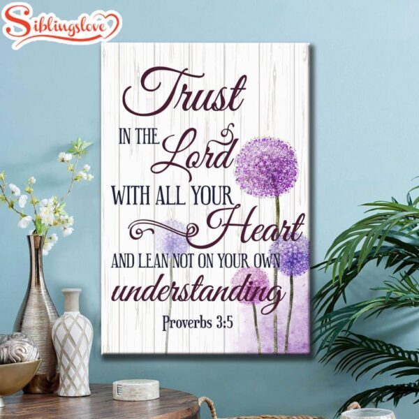 Dandelion Trust In The Lord With All Your Heart Proverbs 35 Art Bible Verse Canvas Art