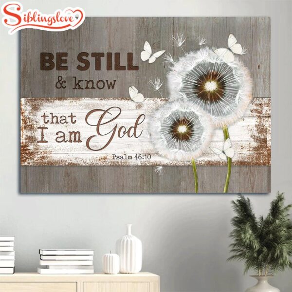 Dandelion White Butterflies Canvas Be Still And Know That I Am God Canvas Wall Art