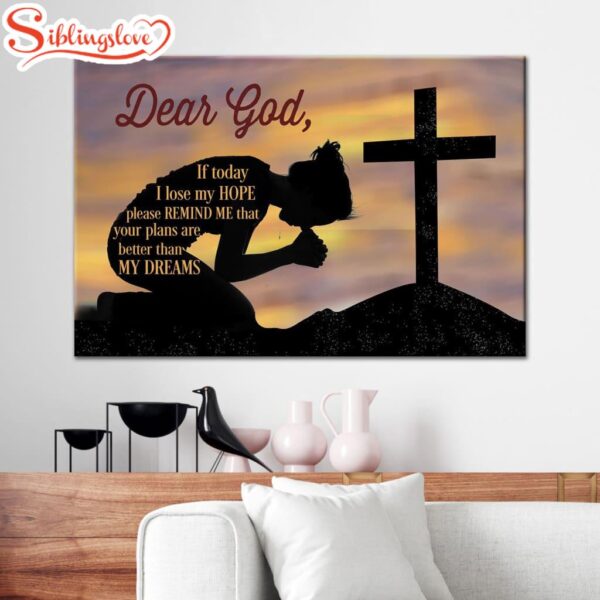 Dear God If Today I Lose My Hope Canvas Wall Art