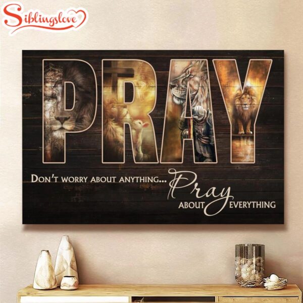 Don’t Worry About Anything Pray About Everything Canvas Lion Jesus Warrior Sheep Canvas   Poster