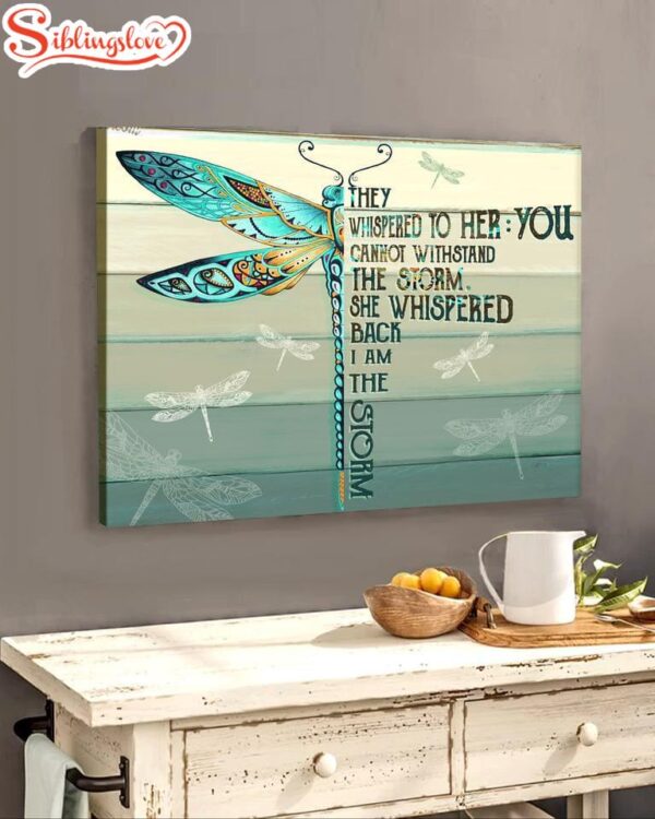 Dragonfly I Am The Storm She Whispered Wall Art Canvas Canvas Wall Art