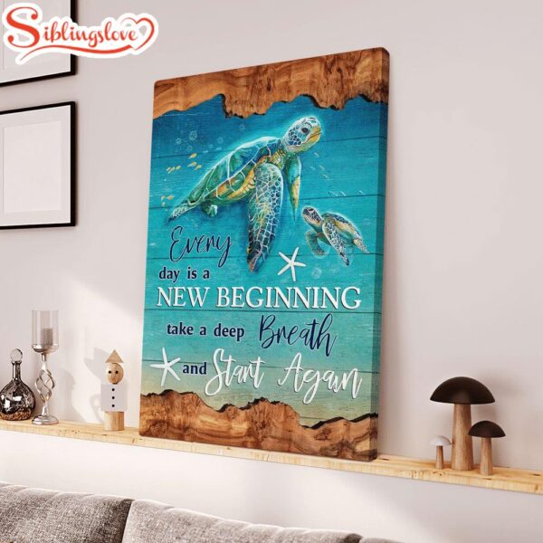 Everyday Is A New Beginning Turtles Canvas Posters