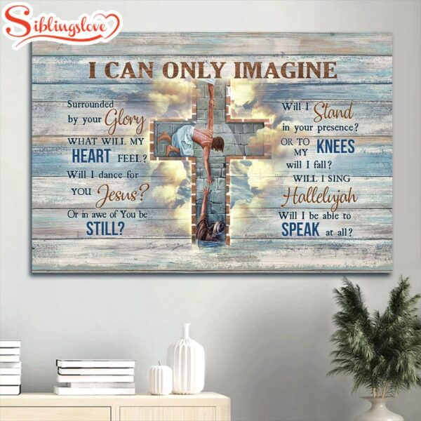 Faith God Cross Christ The Redeemer Framed Christian Song I Can Only Imagine Canvas Wall Art