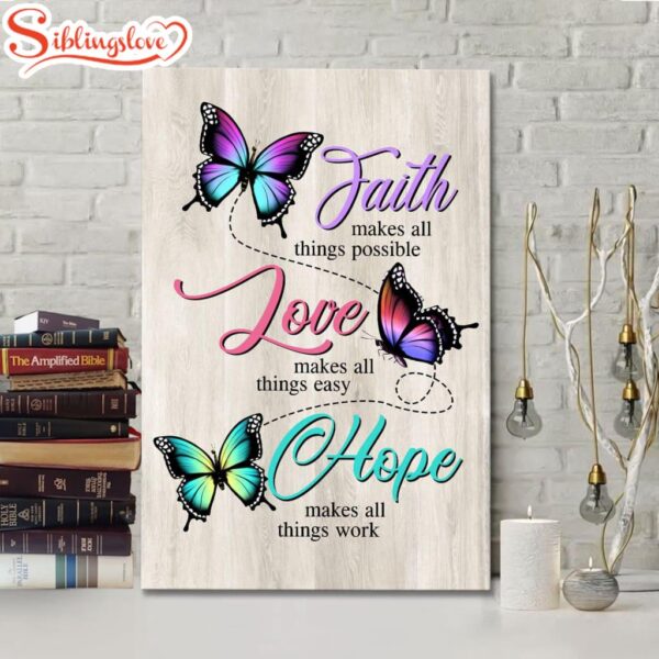 Faith Hope Love Faith Makes All Things Possible Canvas Art