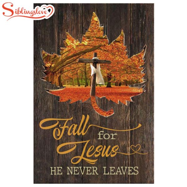 Fall For Jesus He Never Leaves Cross Autumn Leaves Canvas Wall Art Prints