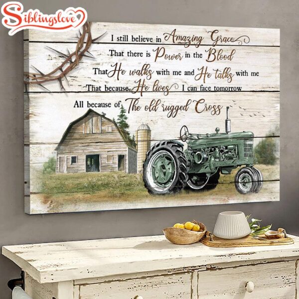 Farm Tractor Cross I Still Believe In Amazing Grace Canvas Wall Art