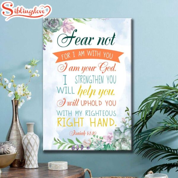 Fear Not For I Am With You Isaiah 4110 Bible Verse Canvas Art