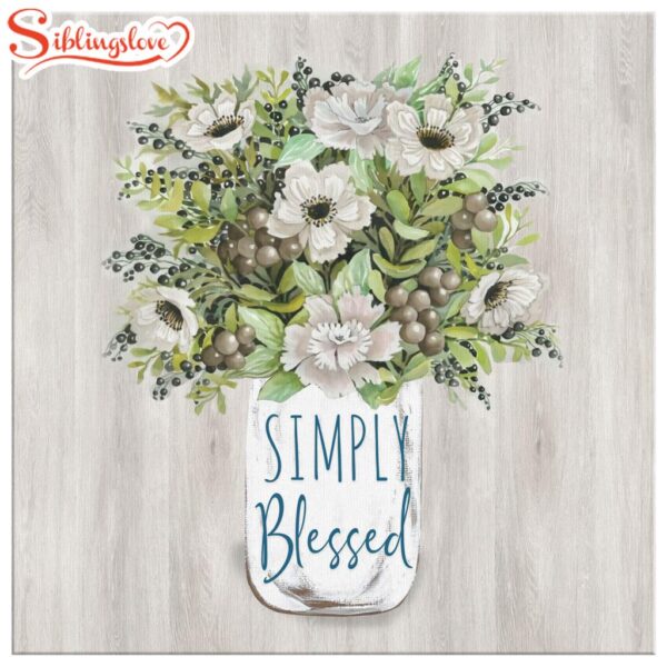 Floral Simply Blessed Canvas Wall Art Prints